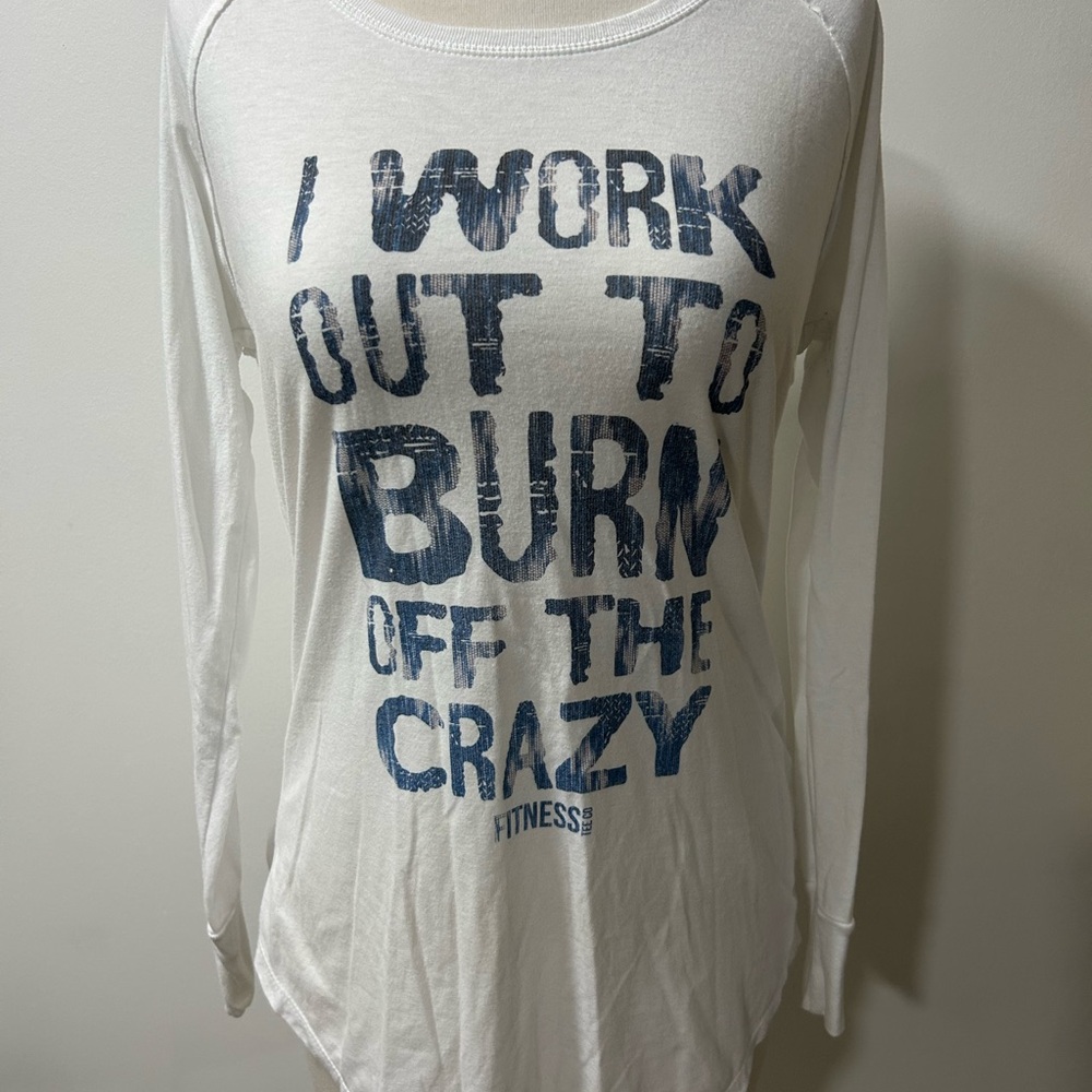 I work out to burn off the crazy athletic shirt